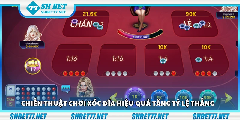 Các chiến thuật chơi xóc đĩa hiệu quả tăng tỷ lệ thắng