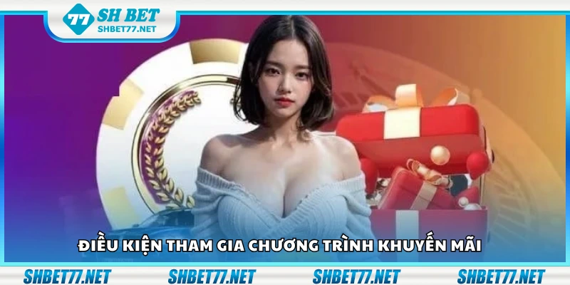 Một số điều kiện tham gia chương trình khuyến mãi