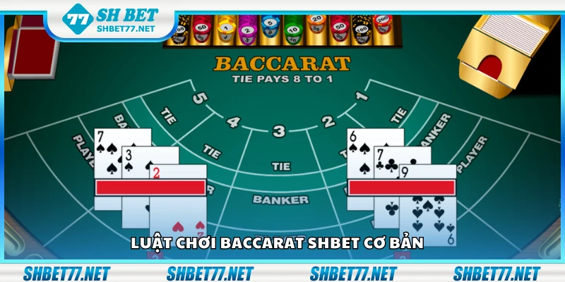 Tìm hiểu luật chơi Baccarat Shbet cơ bản