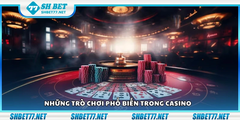 Các trò chơi phổ biến trong casino