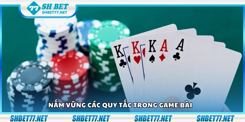 Chi tiết các quy tắc trong game bài