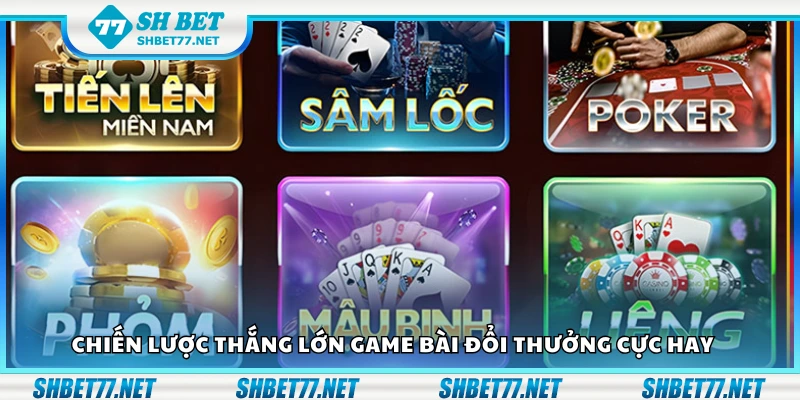 Chiến lược thắng lớn game bài đổi thưởng cực hay